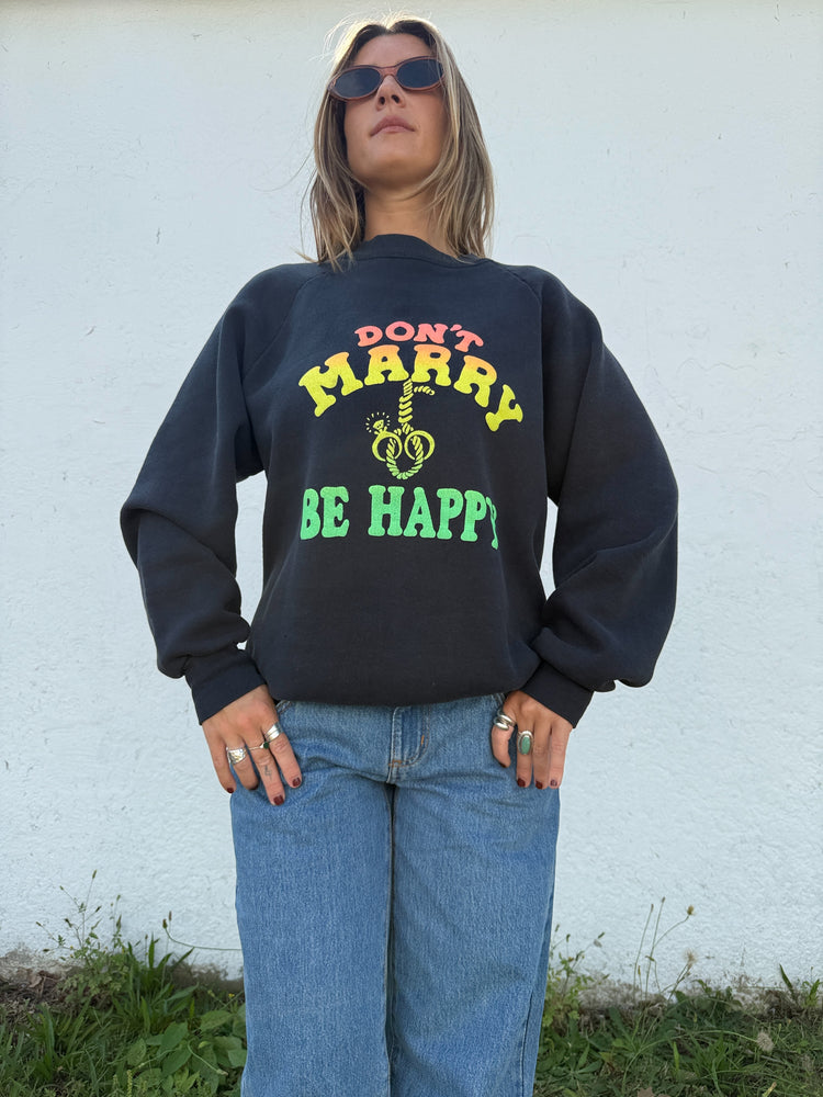 Don’t Marry Be Happy Crewneck